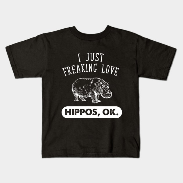 I just freaking love hippos ok Kids T-Shirt by captainmood